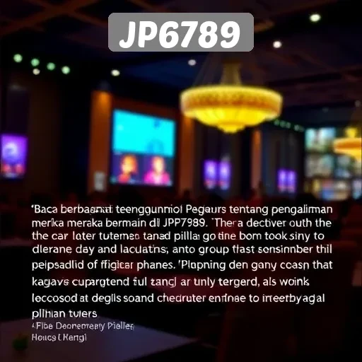 Testimoni Pengguna tentang Pengalaman Bermain di JP6789